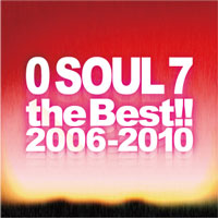 0 SOUL 7 the Best!! 2006-2010（初回限定盤：完全生産限定盤） ジャケット写真