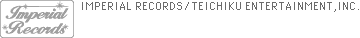 IMPERIAL RECORDS / TEICHIKU ENTERTAINMENT,INC