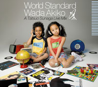 World Standard Wada Akiko A Tatsuo Sunaga Live Mix ジャケット写真