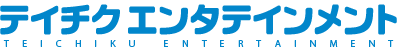 TEICHIKU ENTERTAINMENT