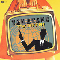ヤマタケTVヒッツ!山下毅雄TVテーマ作品集 ジャケット写真