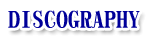DISCOGRAPHY