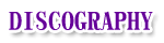 DISCOGRAPHY